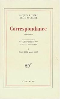 Jacques Riviere -  Alain Fournier - Correspondance 01 