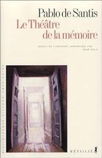 Couverture du livre Le Théâtre de la mémoire - Pablo De Santis