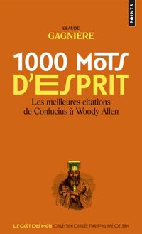 Claude Gagniere - 1000 mots d'esprit. Les meilleures citations de Co