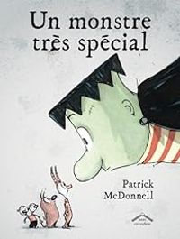 Patrick Mcdonnell - Un monstre très spécial