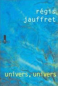 Régis Jauffret - Univers, univers - Prix Décembre 2003