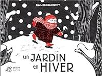 Pauline Kalioujni - Un jardin en hiver