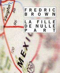 Couverture du livre La fille de nulle part - Fredric Brown