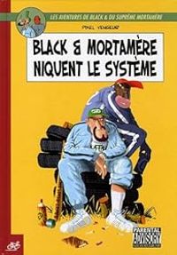 Pixel Vengeur - Black et Mortamère, Tome : Niquent le système