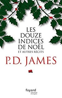 Phyllis Dorothy James - Les douze indices de Noël