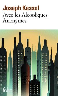 Couverture du livre Avec les Alcooliques Anonymes - Joseph Kessel