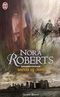 Nora Roberts - Sauvée du crime