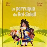 Marc Levy - La perruque du Roi-Soleil