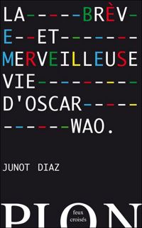 Junot Diaz - La brève et merveilleuse vie d'Oscar Wao