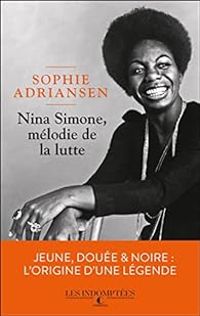 Sophie Adriansen - Nina Simone, mélodie de la lutte