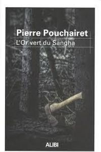 Pierre Pouchairet - L'or vert du Sangha