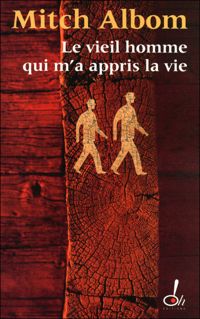 Mitch Albom - LE VIEIL HOMME QUI M'A APPRIS LA VIE