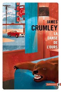 Couverture du livre La danse de l'ours - James Crumley - Aude Samama - Crumley J