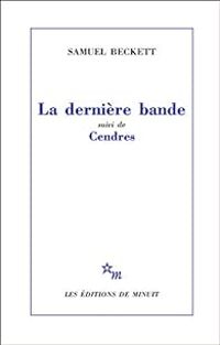 Samuel Beckett - La Dernière Bande - Cendres