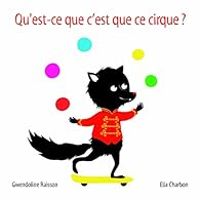 Gwendoline Raisson - Qu'est-ce que c'est que ce cirque ?