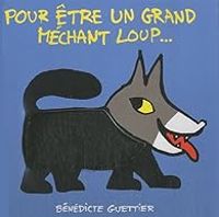 Benedicte Guettier - Pour être un grand méchant loup...