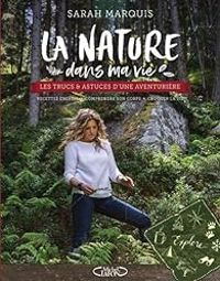 Sarah Marquis - La nature dans ma vie