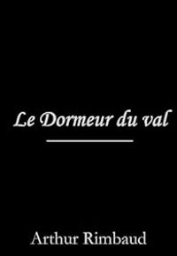 Couverture du livre Le Dormeur du val - Arthur Rimbaud