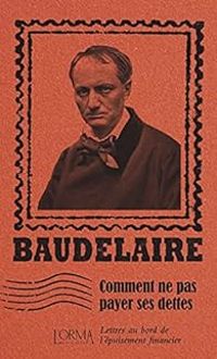 Couverture du livre Comment ne pas payer ses dettes - Charles Baudelaire - Lorenzo Flabbi