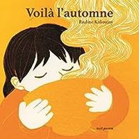 Couverture du livre Voilà l'automne - Pauline Kalioujni