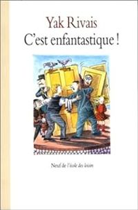 Yak Rivais - C'est enfantastique!