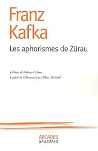 Franz Kafka - LES APHORISMES DE ZURAU