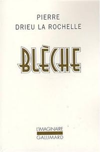 Pierre Drieu La Rochelle - Blèche