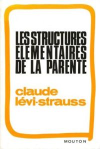 Claude Levi Strauss - Les structures élémentaires de la parenté