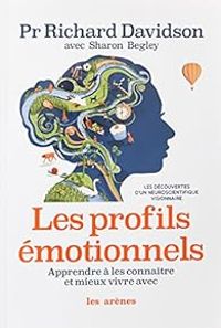 Richard J Davidson - Les profils emotionnels