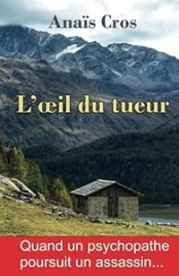 Couverture du livre L'oeil du tueur - Anais Cros