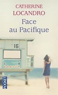 Catherine Locandro - Face au Pacifique