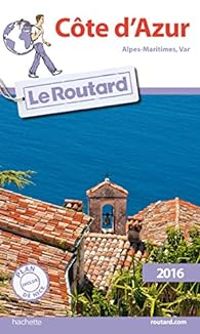  Guide Du Routard - Guide du routard Côte d'Azur 2016