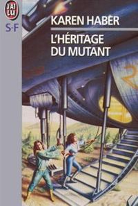 Karen Haber - Robert Silverberg - L'héritage du mutant