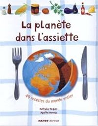 Nathalie Roques - Agathe Hennig - La planète dans l'assiette