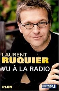 Couverture du livre Vu à la radio - Laurent Ruquier