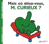 Couverture du livre Mais où étiez-vous M. Curieux ? - Roger Hargreaves