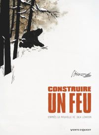 Couverture du livre Construire un feu - Christophe Chaboute