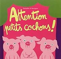 Couverture du livre Attention petits cochons ! - Cedric Ramadier