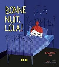 Couverture du livre Bonne nuit, Lola ! - Bernard Villiot