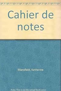 Katherine Mansfield - Cahier de notes