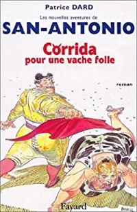 Patrice Dard - Corrida pour une vache folle