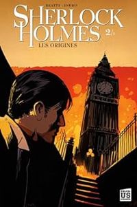 Couverture du livre Sherlock Holmes - Les origines - Scott Beatty - Daniel Indro