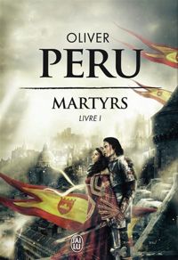 Olivier Peru - Martyrs, Livre I