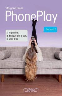 Morgane Bicail - PhonePlay - tome 1 