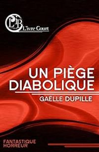 Galle Dupille - Un piège diabolique