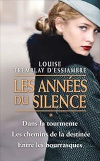 Louise Tremblay Dessiambre - Les années du silence - Intégrale