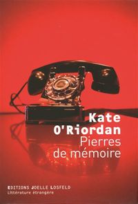 Kate O'riordan - Pierres de mémoire