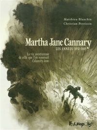 Couverture du livre Martha Jane Cannary (1852 - Christian Perrissin - Matthieu Blanchin