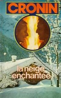 A J Cronin - La neige enchantée