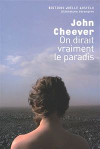 John Cheever - On dirait vraiment le paradis